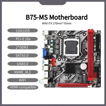 Дънна платка B75-MS MINI ITX LGA 1155 поддържа USB3.0 SATA3.0, съвместима с HDMI/VGA/NVME дънната платка M. 2 DDR3 с PCIe 16x за PC